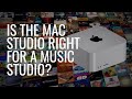 Is the Mac Studio right for a music studio?