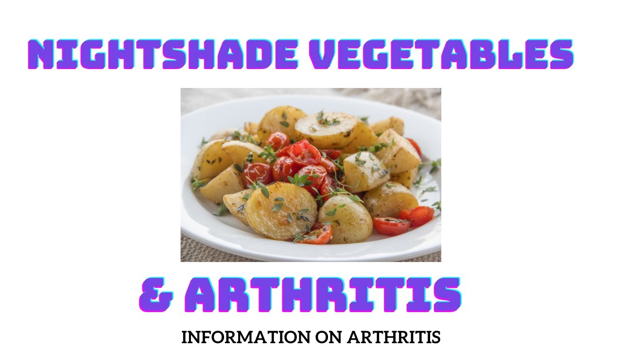 Nightshade Vegetables and Arthritis. YouTube