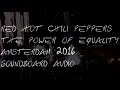 Red Hot Chili Peppers - The Power of Equality Amsterdam 2016 Soundboard audio