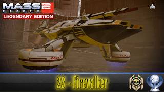 23 Firewalker | Mass Effect 2 Legendary Edition Platinum Guide