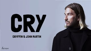 Gryffin & John Martin - Cry (Lyrics) #gryffin #karanslyrics #johnmartin #cry