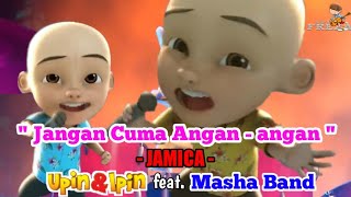 Jangan anggap mimpi ini cuma angan-angan (Jamica) || Upin ipin feat.Masha Band