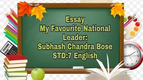 Essay writing|| Subhash Chandra Bose|| STD:7 || English