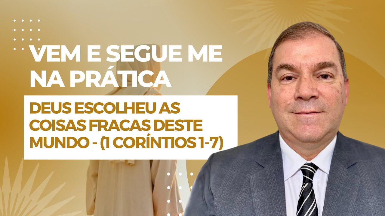 Vem E Segue me Na Pr tica Deus Escolheu As Coisas Fracas Deste Mundo vem-e-segue-me-na-pr-tica-deus-escolheu-as-coisas-fracas-deste-mundo