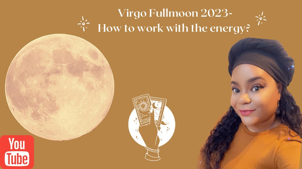 Virgo Fullmoon 🌕 How to use this energy?