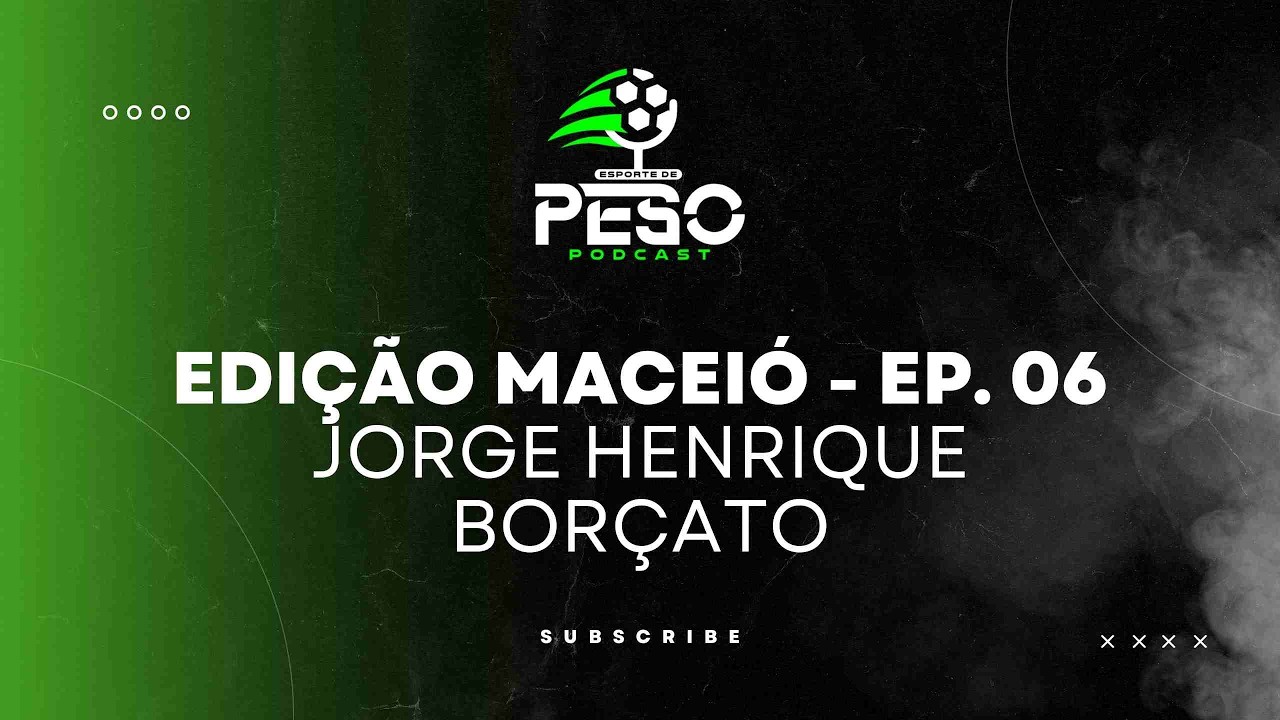Jorge Henrique Pereira Borçato | ESPORTE DE PESO #063