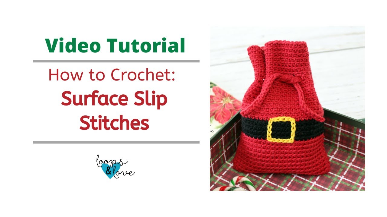 How to Crochet: Surface Slip Stitches, Crochet Santa Bag, Video Tutorial