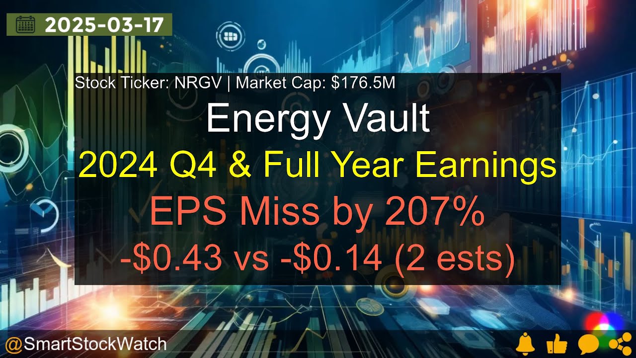 Energy Vault (NRGV|$176.5M) - 2024 Q4 & Full Year Earnings Analysis ...