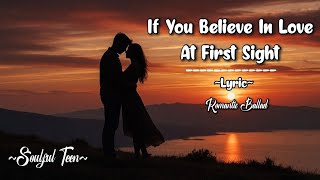 If You Believe In Love At First Sight | Romantic Ballad Love Song 2026 | Soulful Teen