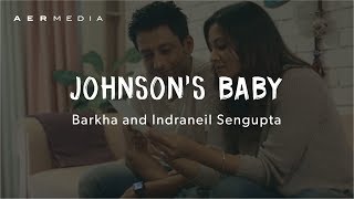 Johnsons Baby Care Range Choose Gentle Ft. Barkha And Indraneil Sengupta