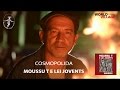 Cosmopolida  moussu t e lei jovents