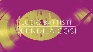 Video thumbnail of "Lucio Battisti - Prendila così (con testo)"