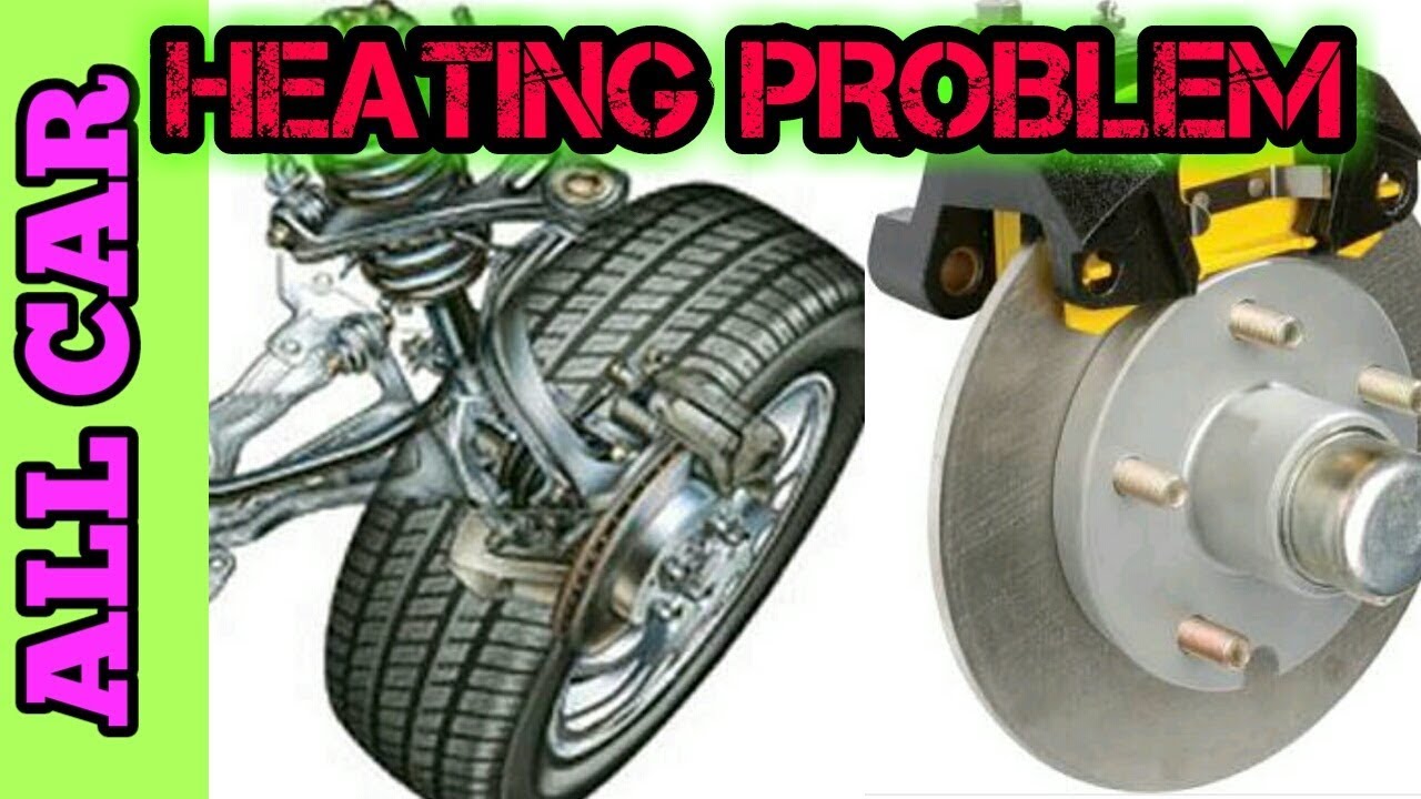All car front wheel heating problem