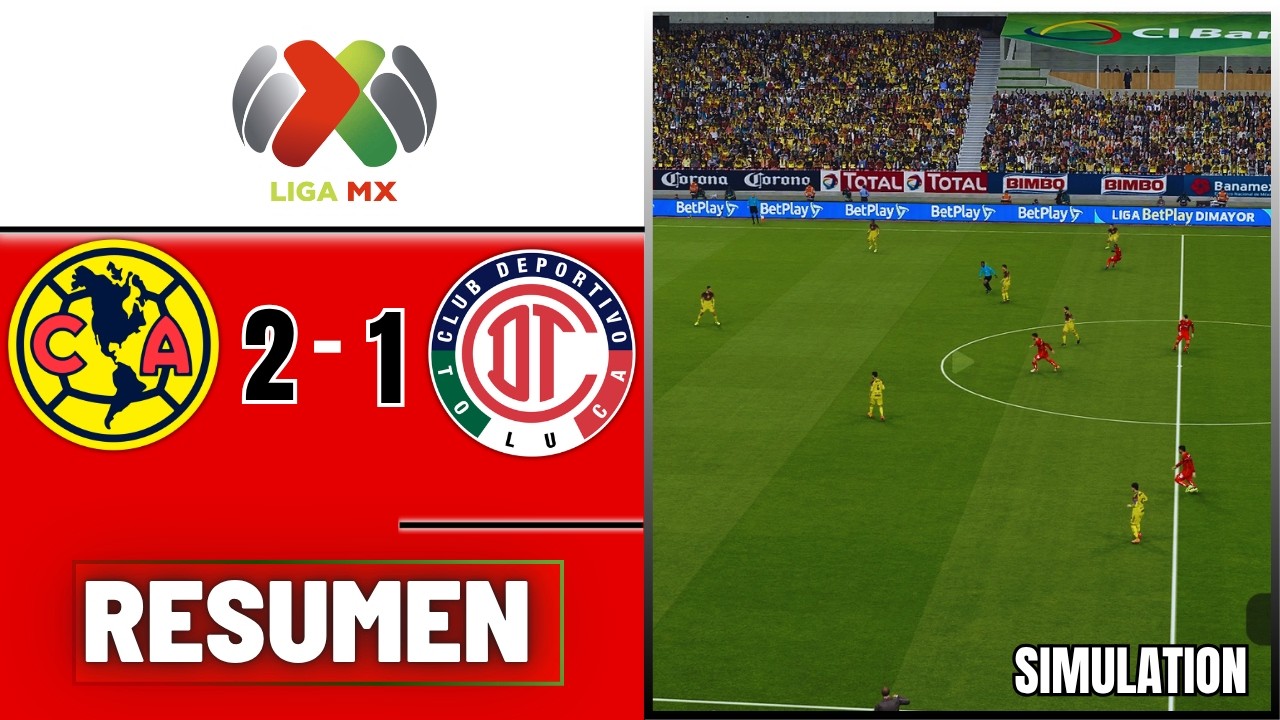 RESUMEN AMÉRICA 2-1 TOLUCA 🏆 LIGA MX CLAUSURA 2026 | VIDEOGAME SIMULATION