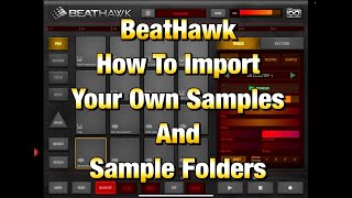 Celebrity BeatHawk Tutorial -  How To Import Your Own Samples & Full Sample Folders Net Worth
