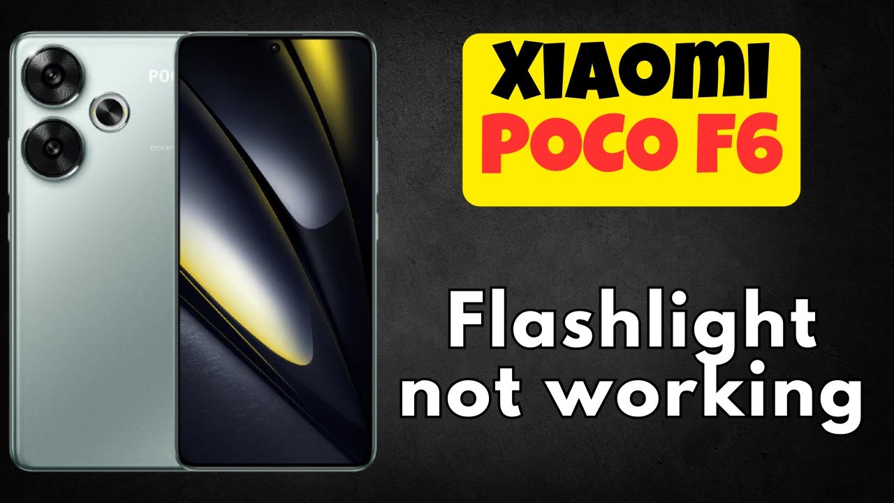 How to Fix POCO F6 Flashlight not working problem