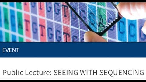 Seeing With Sequencing – a public lecture with three CSHL experts