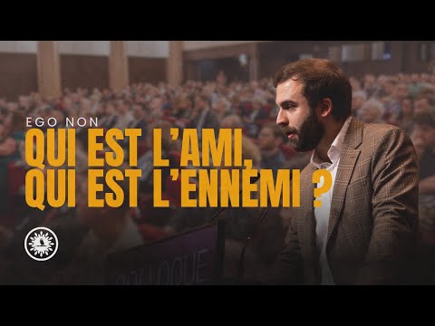 Who Is the Friend? Who Is the Enemy? I Ego Non