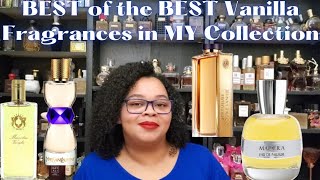 The BEST of the BEST Vanilla Fragrances in MY Collection|Best Perfumes 2023|Madera