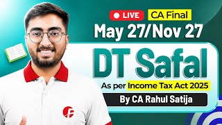 RIGHT WAY TO DEAL INCOME TAX ACT 2025 | CA FINAL DT MAY-27 BATCH SAFAL | TARGET -75+ | CA Rahul