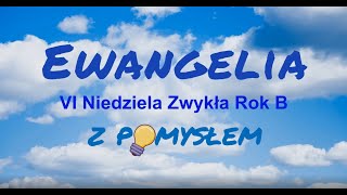 Ewangelia Z Pomysłem. Vi Niedziela Zwykła Rok B