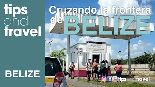 Cruzando la Frontera Belize   México