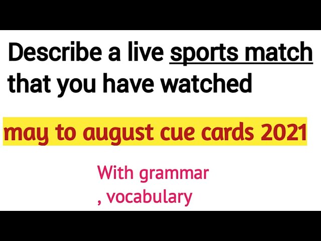 describe a live sports match that you have watched/may to august cue cards  2021/live sports match - YouTube