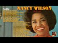Nancy wilson greatest hits full album  nancy wilson best songs