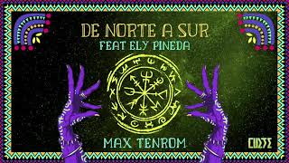 Max Tenrom Feat. Ely Pineda - De Norte A Sur Original Mix