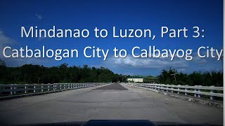 Mindanao to Luzon, Part 3: Catbalogan City to Calbayog City