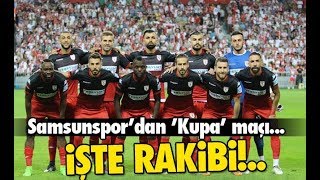 Samsunspor Sivasspor ile karşılaşacak!