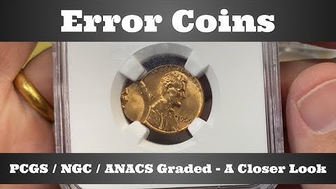 Error Coins - PCGS / NGC / ANACS Graded - Taking a Closer Look