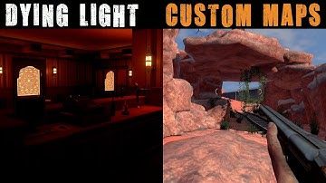 Dying Light - Custom Maps 2021