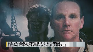 Clovis man convicted of criminal sexual contact with child