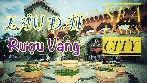 Lâu đài RƯỢU VANG SEA LINKS Phan Thiết góc nhìn chi tiết, đầy đủ nhất.