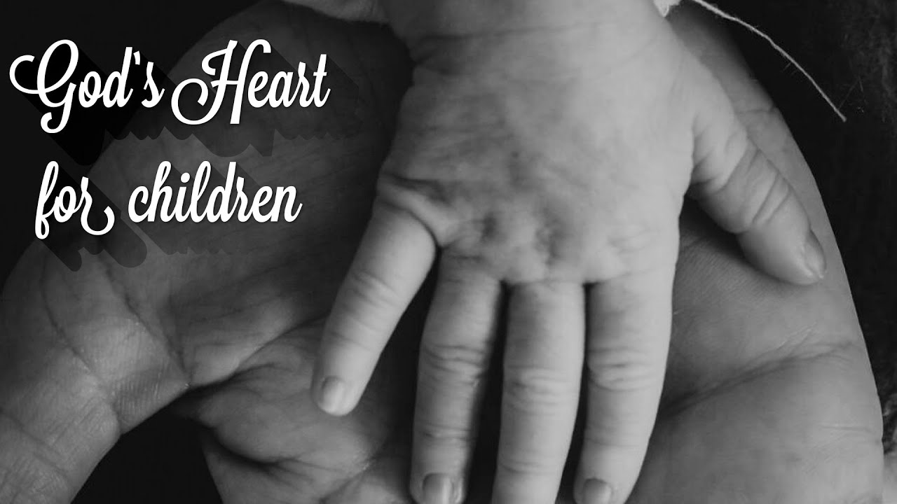 God's heart for children - YouTube