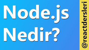 Node.js Nedir? Node.js ile server oluşturmak