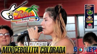 Video thumbnail of "LA PEÑA BAND►MIX CEBOLLITA COLORADA☆ [en vivo - SONDOR] Ronep Producciones"