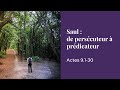 Culte  saul  de perscuteur  prdicateur  actes 9130