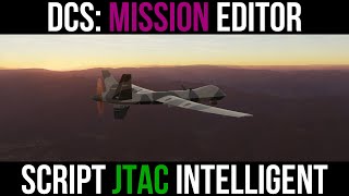 DCS Tuto Mission Editor // Créer un JTAC Intelligent avec des Scripts