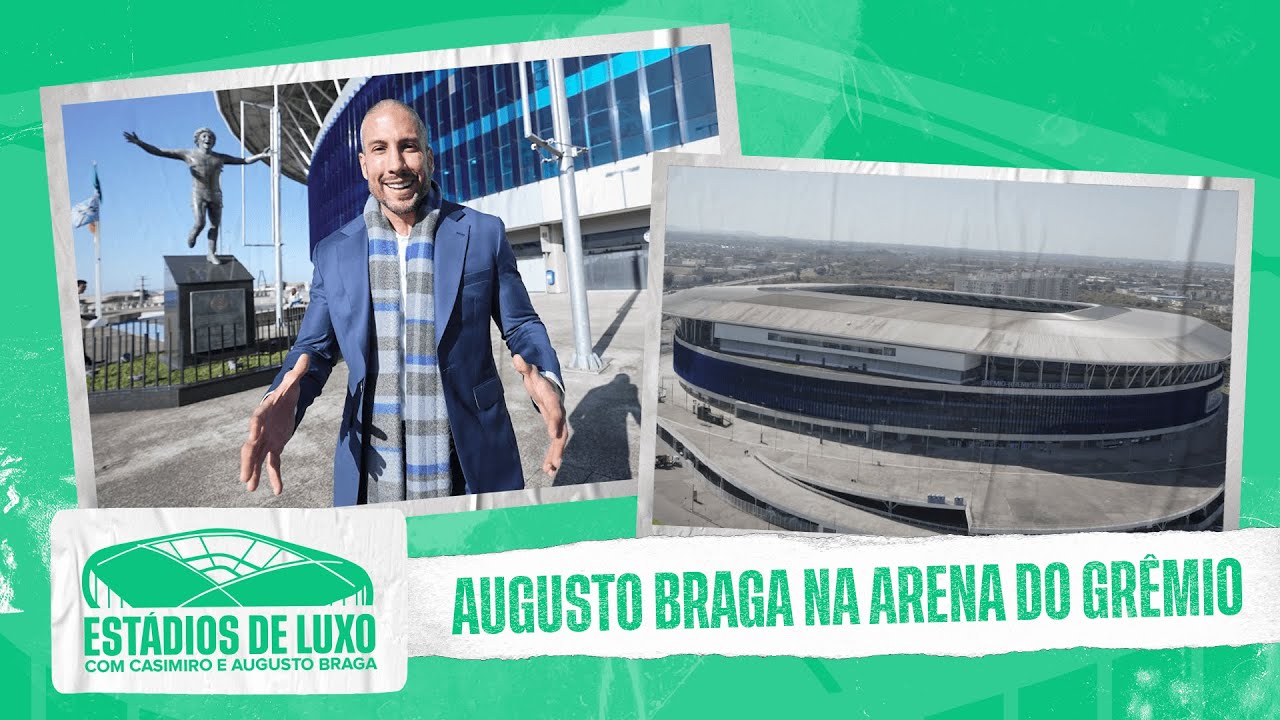 ARENA DO GRÊMIO - Estádios de Luxo #03 - com Casimiro e Augusto Braga