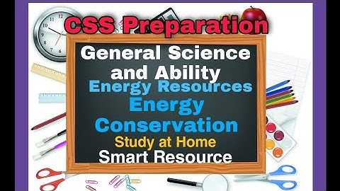 CSS | Energy Conservation | General Science and Ability | 16 | Study at home