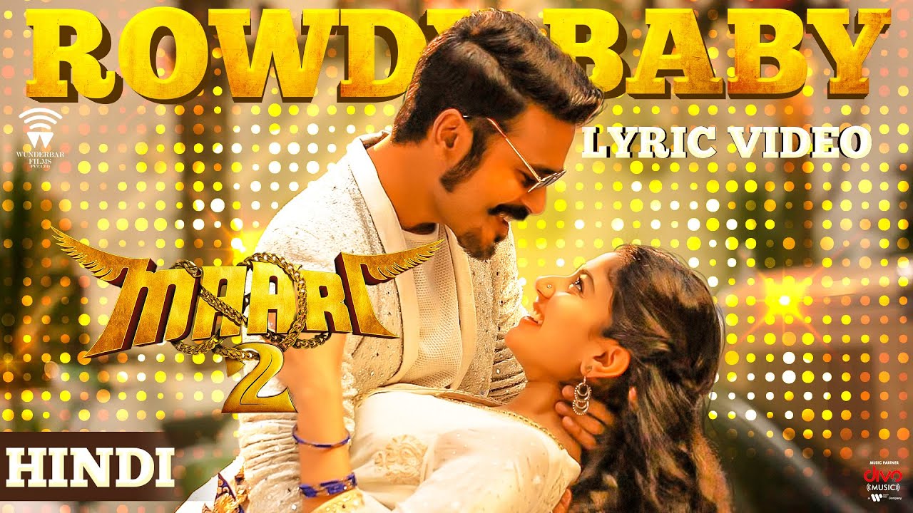 Maari 2 - Rowdy Baby - Lyric Video ( Hindi ) | Dhanush, Sai Pallavi | Yuvan Shankar Raja