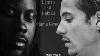 Damso feat. Nekfeu - Plume Nwaar (Mix/Remix #4) Damso feat. Nekfeu - Plume Nwaar (Mix/Remix #4)