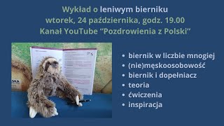 Leniwy biernik w liczbie mnogiej - wykład na żywo (online)