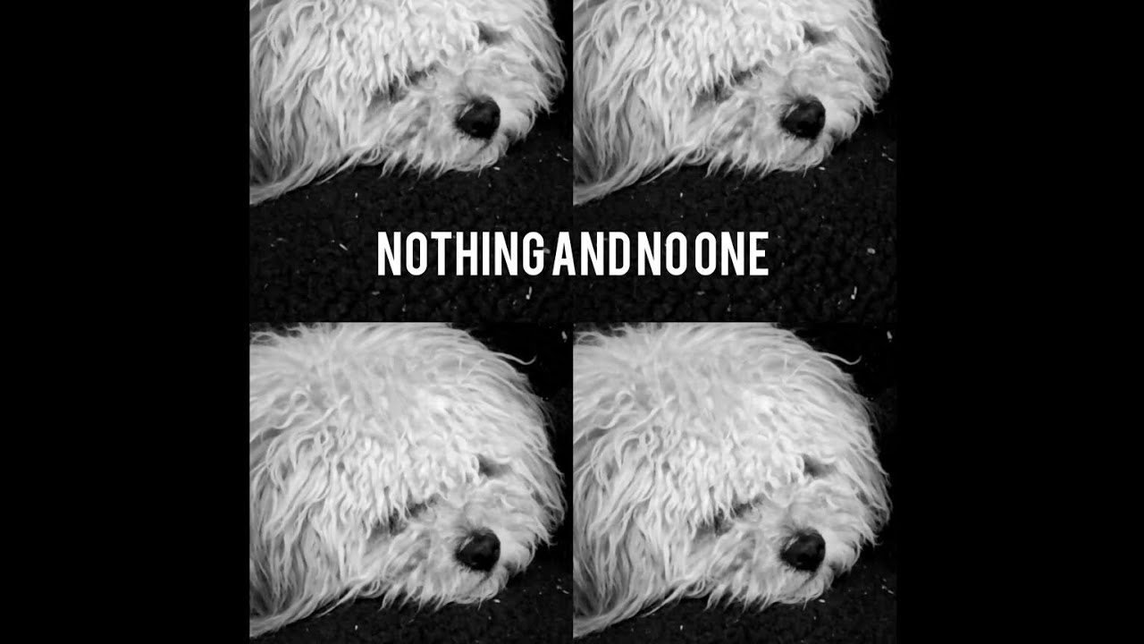 nothing-and-no-one-youtube