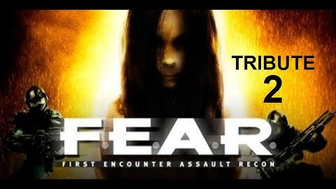 F.E.A.R | Tribute 2 (old edit)
