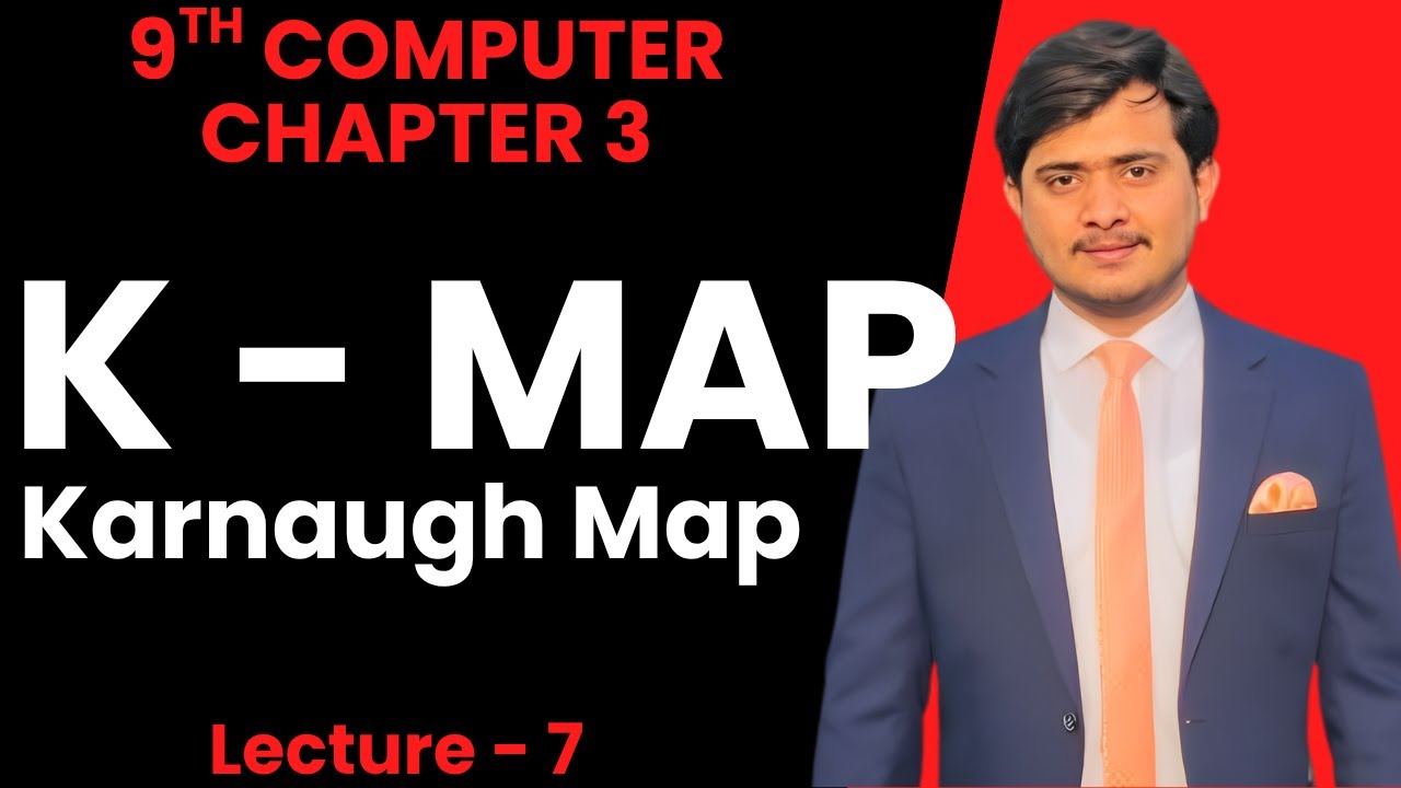 K - Map | Karnaugh Map | 9th Class Computer - Chapter 3 - Lec 7