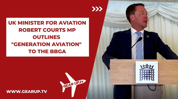 UK Minister for Aviation Robert Courts MP outlines...