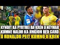 Kyndit ka pyrthei ba kren u neymar kumne halor ka jingioh red card u ronaldo peit kumno u kren